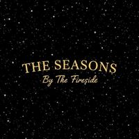 The Seasons - By the Fireside