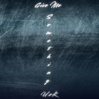 U.oK - Give Me Something