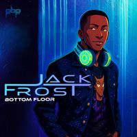 Jack Frost - Bottom Floor (Explicit)