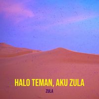 Zula - Halo Teman, Aku Zula