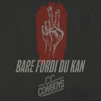 CC Cowboys - Bare fordi du kan