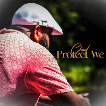 chad - Protect we