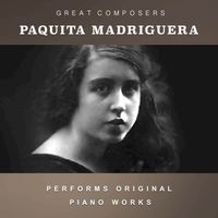 Paquita Madriguera - Paquita Madriguera Performs Original Piano Works