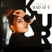 Kaur B - Mad at U
