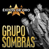 Grupo Sombras - Éxitos de Oro