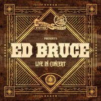 Ed Bruce - Church Street Station Presents: Ed Bruce (Live In Concert)