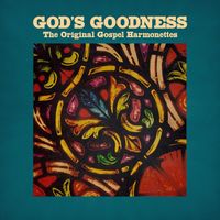 The Original Gospel Harmonettes - God's Goodness
