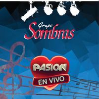 Grupo Sombras - En Vivo en Pasión