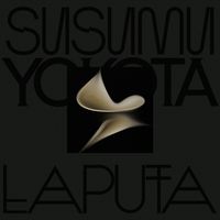 Susumu Yokota - Laputa (2025 Remastered)