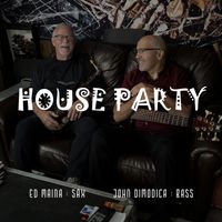 John DiModica & Ed Maina - House Party