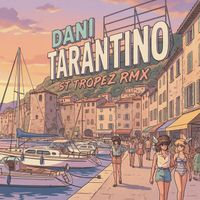 dani tarantino - st tropez (remix)