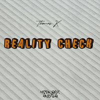 Thomas K - Reality Check