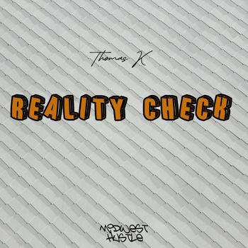 Thomas K - Reality Check