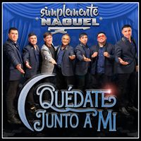 Simplemente Naguel - Quédate Junto a Mi
