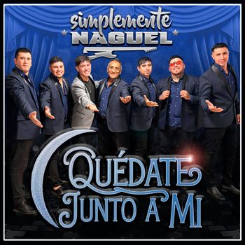 Simplemente Naguel - Quédate Junto a Mi
