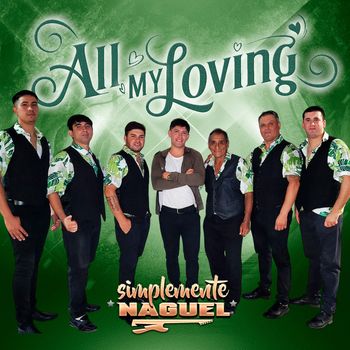 Simplemente Naguel - All My Loving