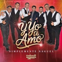 Simplemente Naguel - Y Yo Te Amo