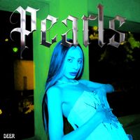 DEER - Pearls (Explicit)