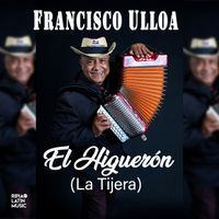 Francisco Ulloa - El Higueron - La Tijera