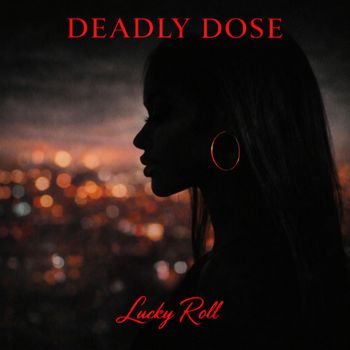 Lucky Roll - Deadly Dose