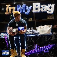 Lingo - In My Bag (Explicit)