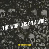 The Storyteller - The World Is on a Wire