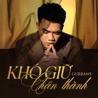 Thiên Tài - Khó Giữ Chân Thành (Ver 1) [feat. GUrbane]