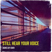 Ashes of Eden - Still Hear Your Voice