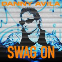 DANNY AVILA - Swag On