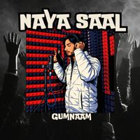 GUMNAAM - Naya Saal (Explicit)