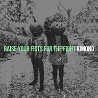 KImono - Raise Your Fists for the Fight
