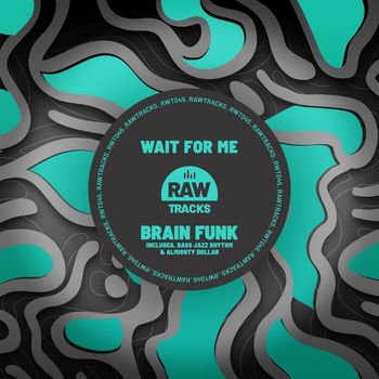 Wait For Me - Brain Funk