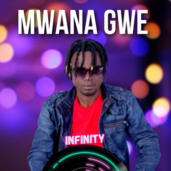 INFINITY - Mwana Gwe