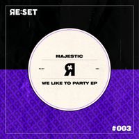 Majestic - We Like To Party EP