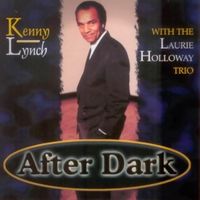 Kenny Lynch - After Dark (feat. The Laurie Holloway Trio)