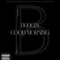 Boog - Boog's Good Morning (Explicit)
