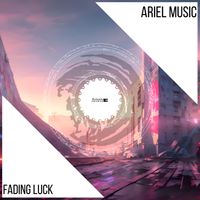 Ariel Music - Fading Luck