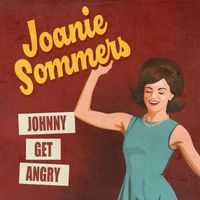 Joanie Sommers - Johnny Get Angry (Rerecorded)