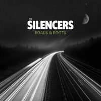 The Silencers - Roads & Roots (Live)