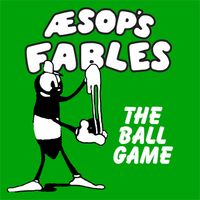 Aesop's Fables - The Ball Game (GR Short Mix)
