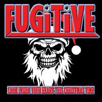 Fugitive - Look Inside Your Heart This Christmas Time