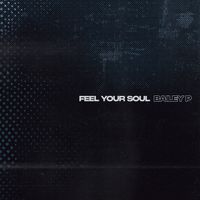 Bailey P - Feel Your Soul