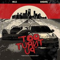 Mills - too turnt up (Explicit)