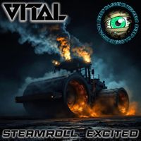 Vital - Steamroll / Excited