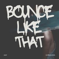 ALBY - Bounce Like That