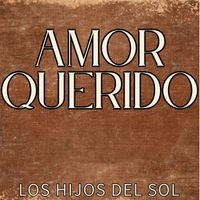 Los Hijos Del Sol - Amor Querido