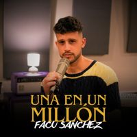 Facu Sanchez - Una En Un Millón