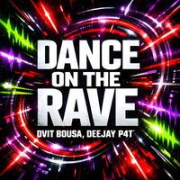 Dvit Bousa & Deejay P4T - Dance On The Rave
