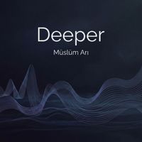 Müslüm Arı - Deeper