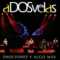 A Dos Velas - Emociones y Algo Más